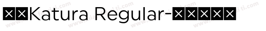 丸明Katura Regular字体转换